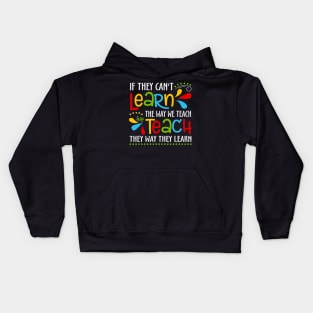 If They Cant Learn The Way We Teach Special Educator Kids Hoodie